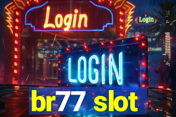 br77 slot